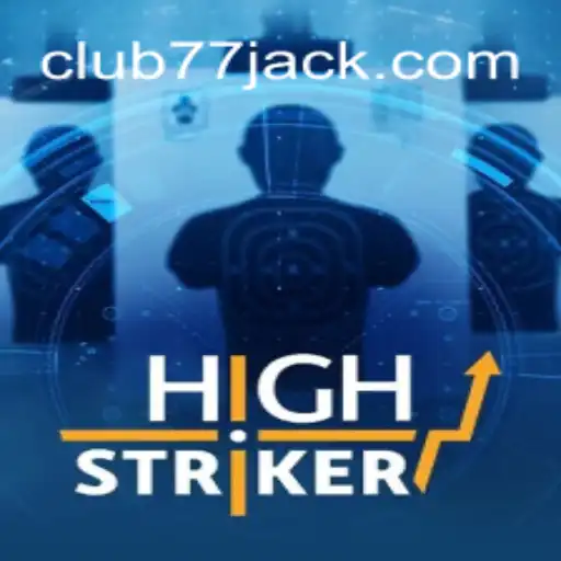 Descubra o Fascinante Jogo HighStriker no CLUB77.com